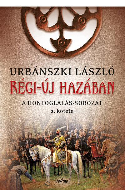 Régi-új hazában - A Honfoglalás-sorozat 2. kötete