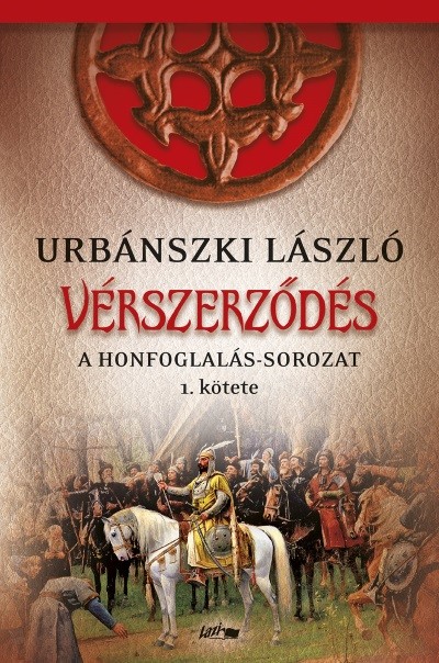 Vérszerződés - A Honfoglalás-sorozat 1. kötete