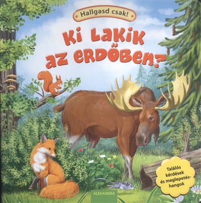 KI LAKIK AZ ERDŐBEN? /HALLGASD CSAK!