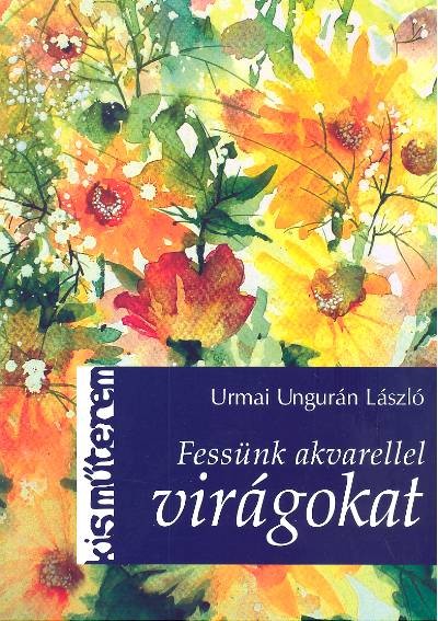 Fessünk akvarellel virágokat /kis műterem