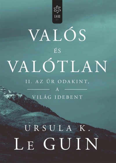Az űr odakint, a világ idebent /Valós és valótlan II.