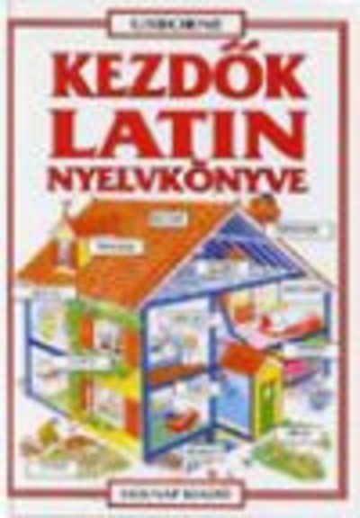 KEZDŐK LATIN NYELVKÖNYVE