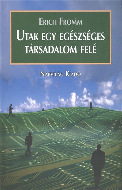 UTAK EGY EGÉSZSÉGES TÁRSADALOM FELÉ
