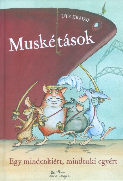 Muskétások /Egy mindenkiért, mindenki egyért