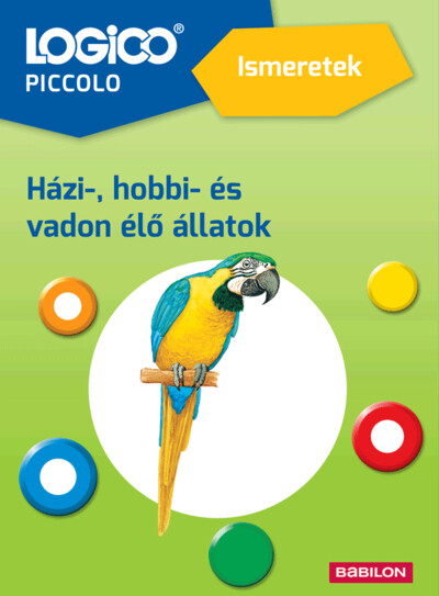 LOGICO Piccolo: Ismeretek: Házi-, hobbi- és vadon élő állatok (új kiadás)