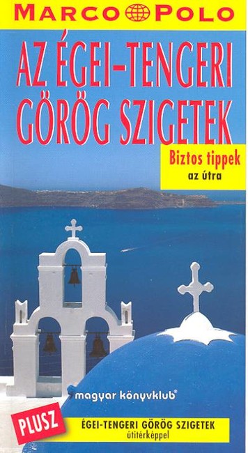 AZ ÉGEI-TENGERI GÖRÖG SZIGETEK /MARCO POLO