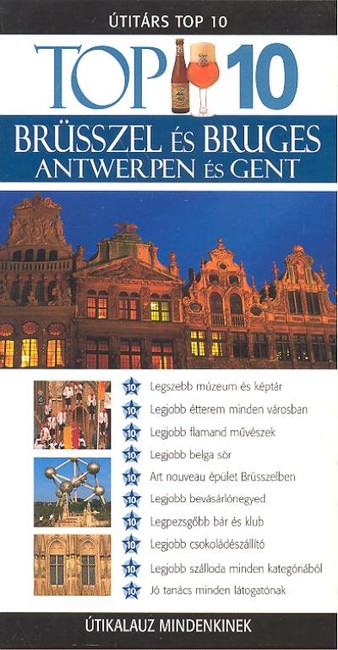 BRÜSSZEL ÉS BRUGES, ANTWERPEN ÉS GENT /TOP 10