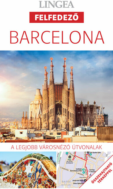 Barcelona - Lingea felfedező - A legjobb városnéző útvonalak összehajtható térképpel (új kiadás)