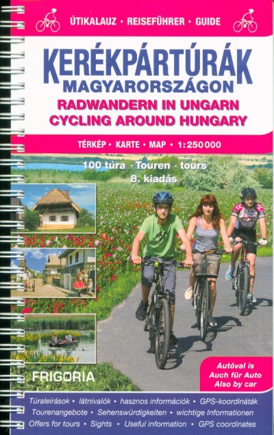 Kerékpártúrák Magyarországon atlasz-útikalauz (8. kiadás)