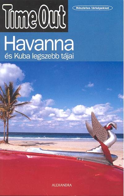 HAVANNA ÉS KUBA LEGSZEBB TÁJAI /TIME OUT