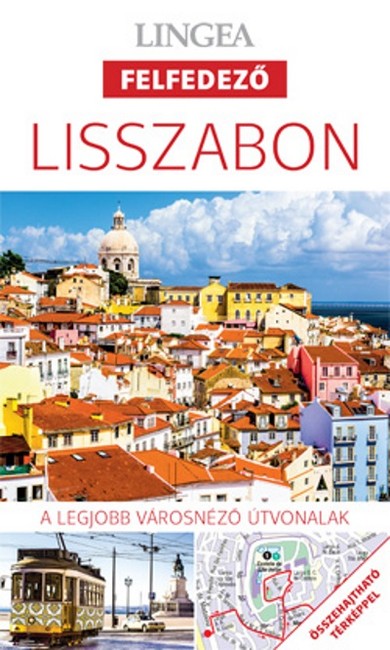 Lisszabon - Lingea Felfedező /A legjobb városnéző útvonalak