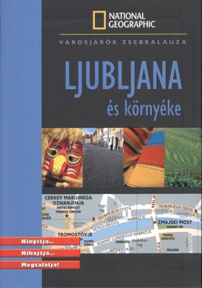 LJUBLJANA ÉS KÖRNYÉKE /VÁROSJÁRÓK ZSEBKALAUZA