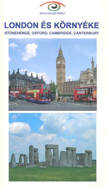 LONDON ÉS KÖRNYÉKE /MAGYAR SZEMMEL