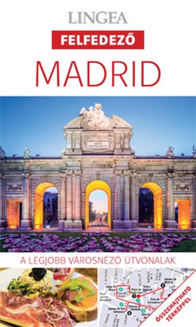 Madrid - Lingea Felfedező /A legjobb városnéző útvonalak