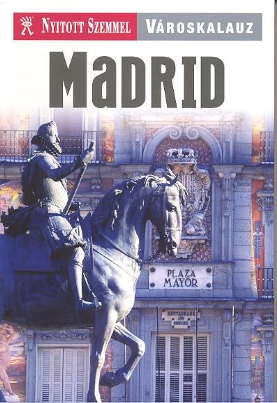 MADRID VÁROSKALAUZ /NYITOTT SZEMMEL