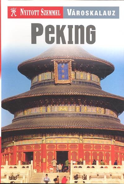 Peking /Nyitott szemmel /városkalauz