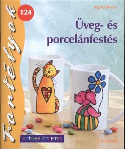 ÜVEG- ÉS PORCELÁNFESTÉS /FORTÉLYOK 124.