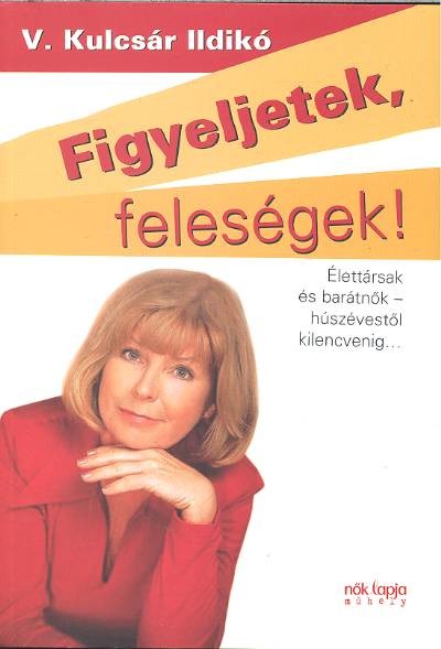 Figyeljetek feleségek! - figyeljetek férjek!