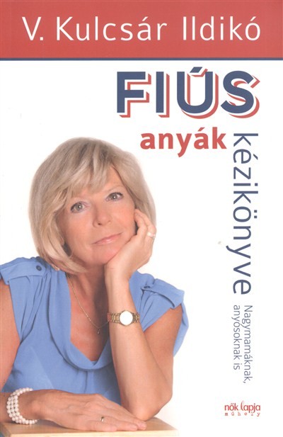 Fiús anyák - Lányos apák kézikönyve