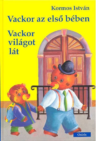 VACKOR AZ ELSŐ BÉBEN /VACKOR VILÁGOT LÁT