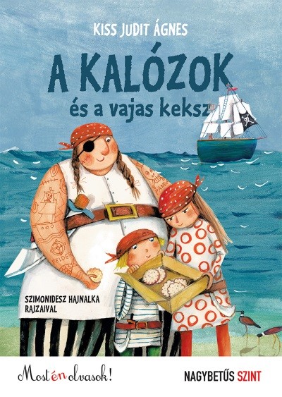 A kalózok és a vajaskeksz - Most én olvasok! NAGYBETŰS SZINT