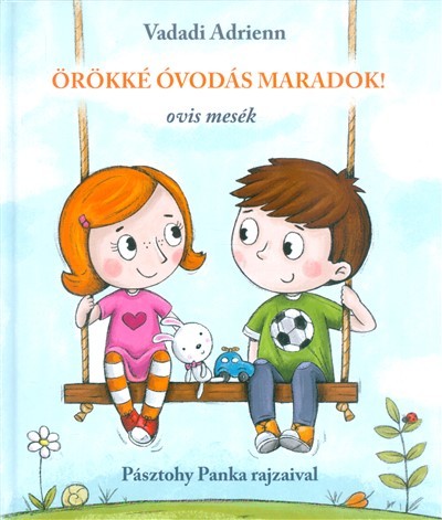 Örökké óvodás maradok! /Ovis mesék