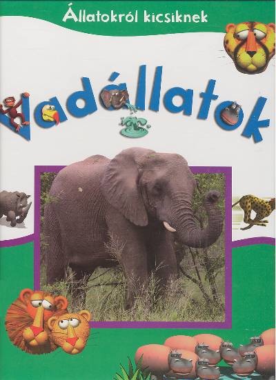 VADÁLLATOK /ÁLLATOKRÓL KICSIKNEK