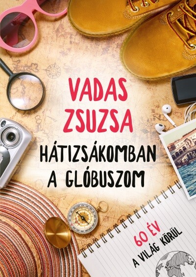 Hátizsákomban a glóbuszom - 60 év a világ körül