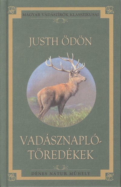 VADÁSZNAPLÓ-TÖREDÉKEK /MAGYAR VADÁSZÍRÓK KLASSZIKUSAI 24.