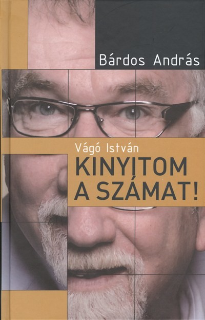 VÁGÓ ISTVÁN - KINYITOM A SZÁMAT! /KEMÉNY
