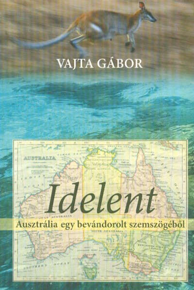 Idelent /Ausztrália egy bevándorolt szemszögéből