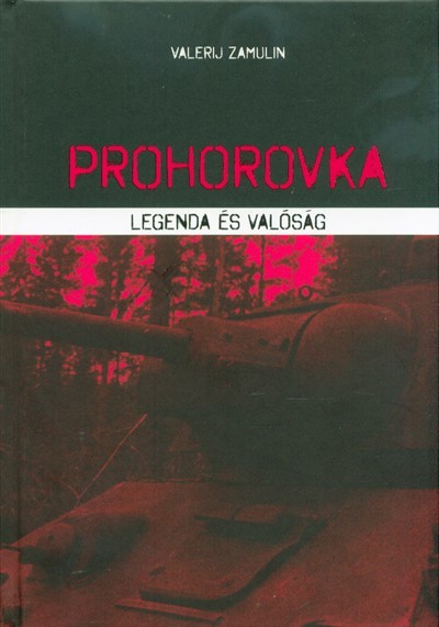 Prohorovka - Legenda és valóság
