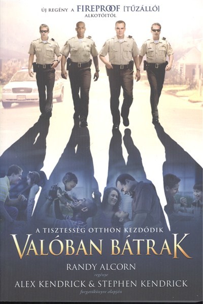 VALÓBAN BÁTRAK /A TISZTESSÉG OTTHON KEZDŐDIK
