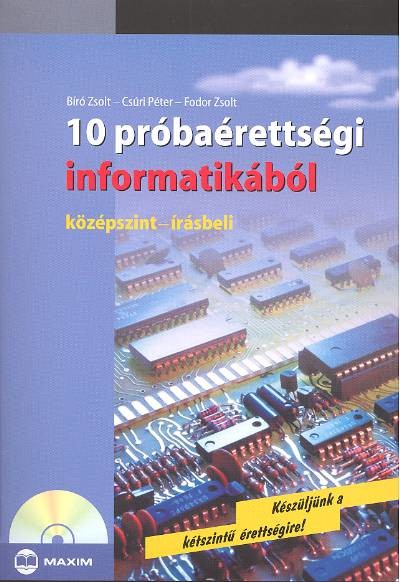 10 próbaérettségi informatikából /Középszint .-írásbeli