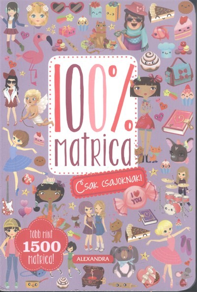 100% MATRICA - CSAK CSAJOKNAK! /TÖBB MINT 1500 MATRICA!