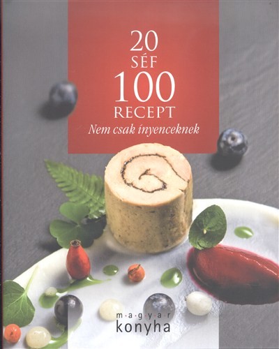 20 séf - 100 recept /Nem csak ínyenceknek