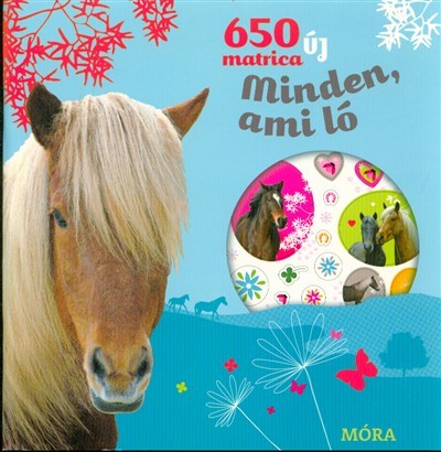 650 új matrica - Minden, ami ló (3. kiadás) 