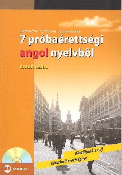 7 PRÓBAÉRETTSÉGI ANGOL NYELVBŐL /EMELT SZINT