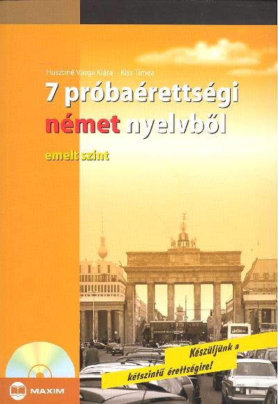 7 PRÓBAÉRETTSÉGI NÉMET NYELVBŐL /EMELT SZINT