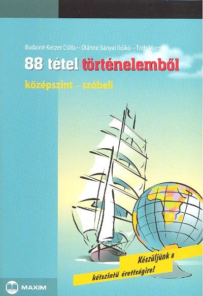 88 TÉTEL TÖRTÉNELEMBŐL /KÖZÉPSZINT-SZÓBELI
