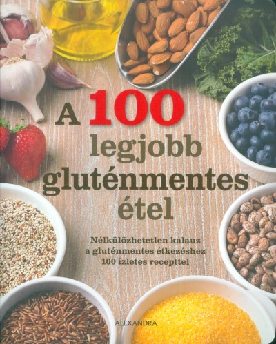 A 100 legjobb gluténmentes étel