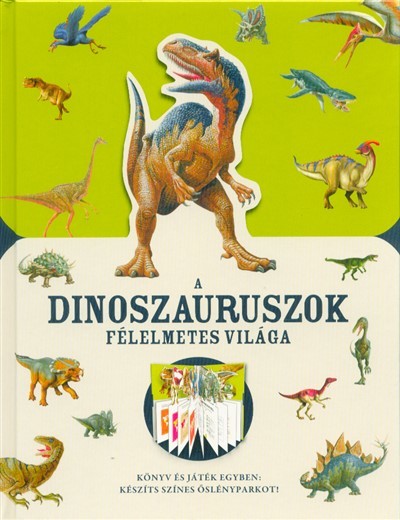 A dinoszauruszok félelmetes világa