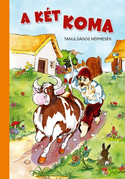 A két koma - Tanulságos népmesék (átdolgozott kiadás, új borító)