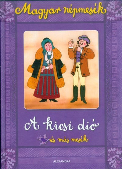 A kicsi dió és más mesék /Magyar népmesék