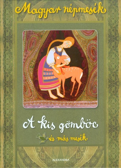 A kis gömböc és más mesék /Magyar népmesék