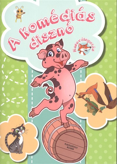 A komédiás disznó /Meseválogatás
