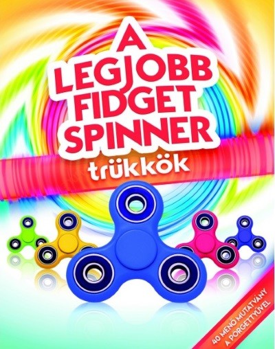 A LEGJOBB FIDGET SPINNER TRÜKKÖK