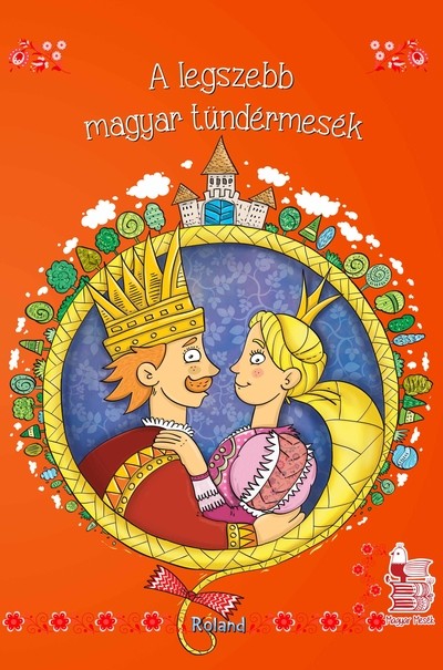 A legszebb magyar tündérmesék - Magyar Mesék (új kiadás)