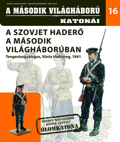 A MÁSODIK VILÁGHÁBORÚ KATONÁI 16. /A SZOVJET HADERŐ A MÁSODIK VILÁGHÁBORÚBAN - TENGERÉSZGYALOGOS