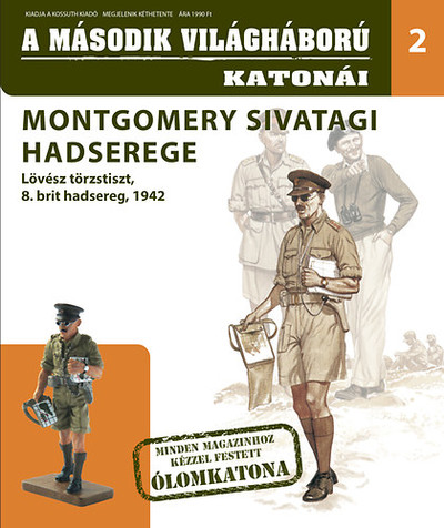 A MÁSODIK VILÁGHÁBORÚ KATONÁI 2. /MONTGOMERY SIVATAGI HADSEREGE - LÖVÉSZ TÖRZSTISZT, 8. BRIT HADSERE